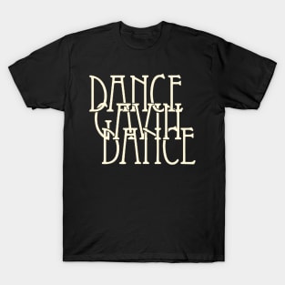 Dance gavin T-Shirt